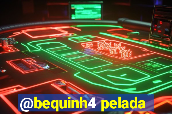 @bequinh4 pelada